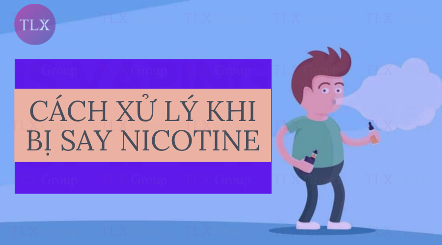 Hút pod bị say nicotine xử lí như thế nào?