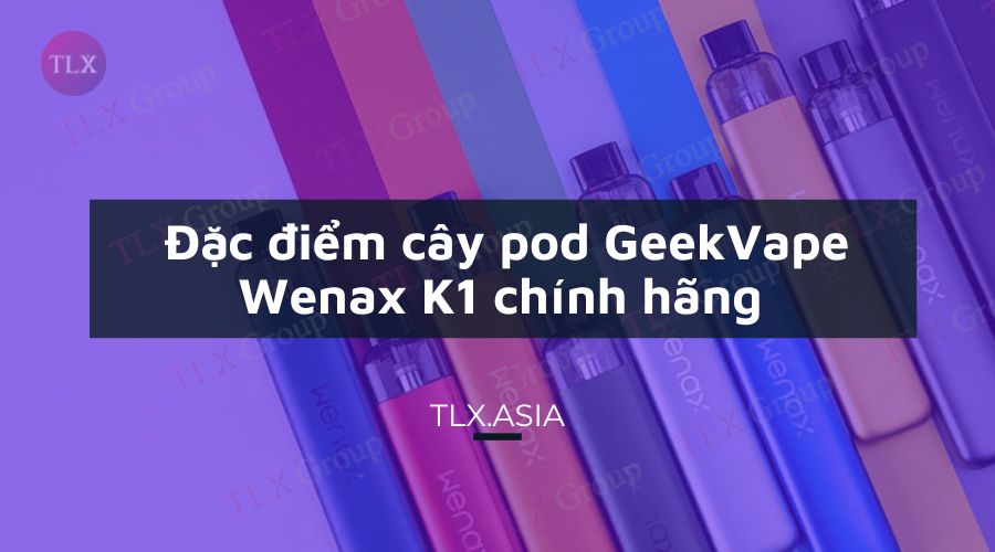 Đặc điểm cây pod GeekVape Wenax K1 chính hãng 