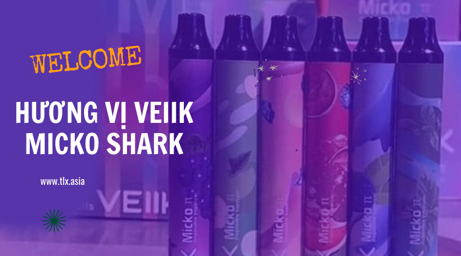 Cập nhật hương vị Veiik Micko Shark bạn không nên bỏ lỡ
