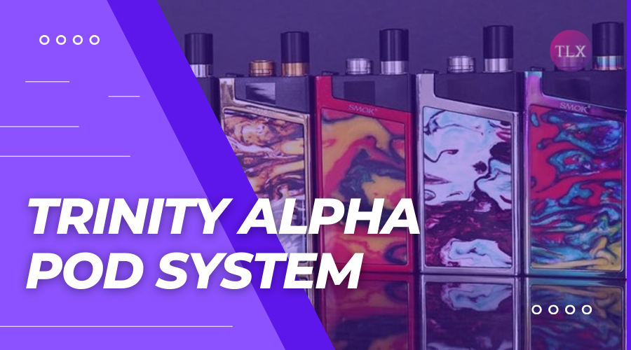  Trinity Alpha Pod System